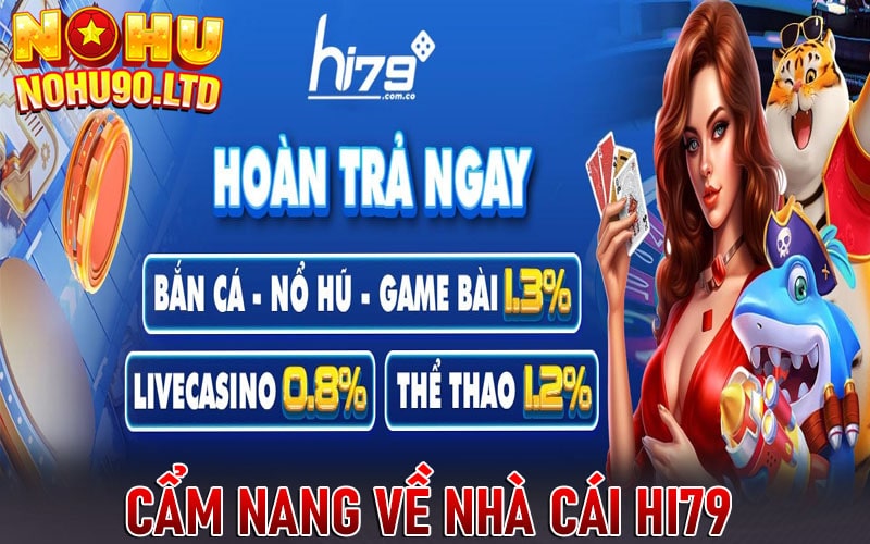 Cẩm nang về nhà cái Hi79 