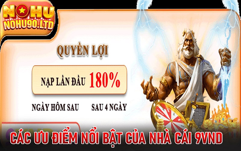 Các ưu điểm nổi bật của nhà cái 9vnd 