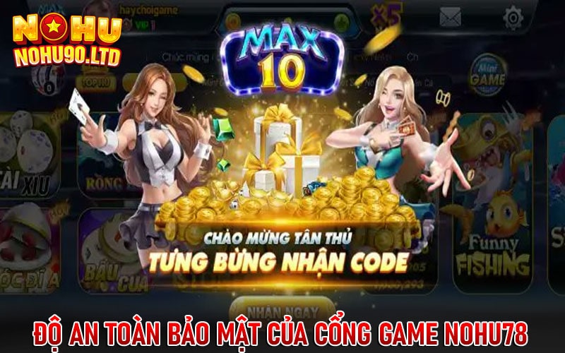 Mật độ an toàn bảo mật của cổng game nohu78 