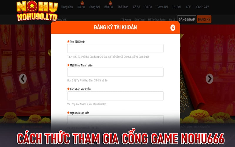 Hướng dẫn cách thức tham gia cổng game nohu666