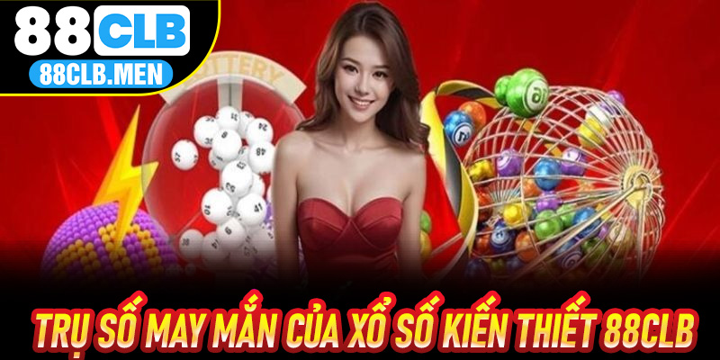 Cánh cổng bước vào “Vũ trụ Số May Mắn” của Xổ Số Kiến Thiết 88CLB