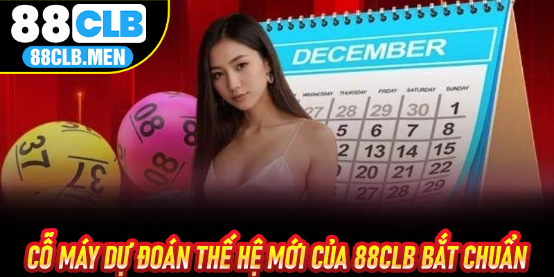 Cỗ máy dự đoán thế hệ mới của 88CLB bắt chuẩn