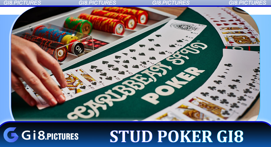 Khám Phá Thế Giới Stud Poker Gi8: Bí Quyết Thắng Cược Tối Ưu