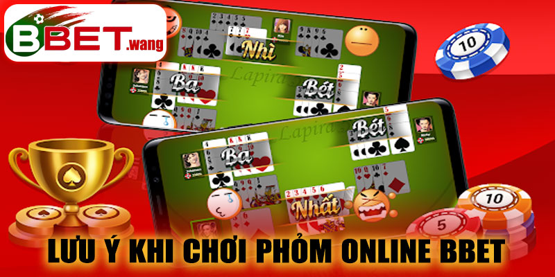 Lưu ý khi chơi Phỏm Online BBET